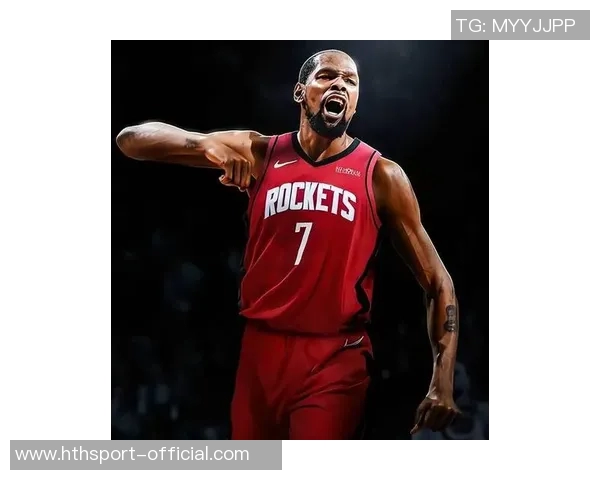 杜兰特赞火箭队青春气息与雷霆相似展现无限潜力